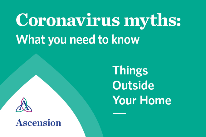 Coronavirus myths: what you should know about things outside your home
