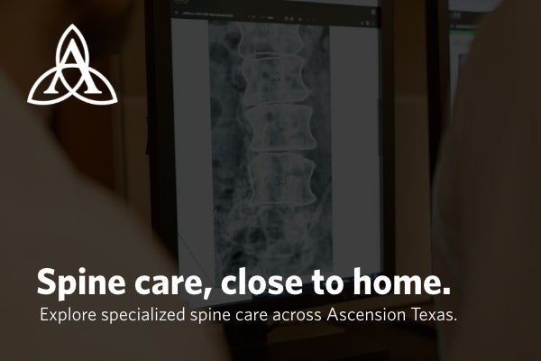 Ascension promotional graphic showing a spinal X-ray with the text, “Spine care, close to home. Explore specialized spine care across Ascension Texas.”