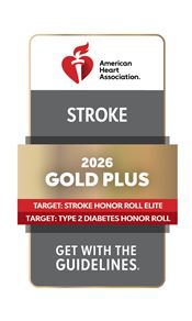 American Heart Association Get With The Guidelines Stroke 2026 Gold Plus Achievement Award with Target: Stroke Honor Roll Elite and Target: Type 2 Diabetes Honor Roll recognition.