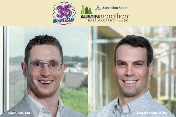 Austin Marathon medical experts Ryan Quinn, MD, and Gregory Versteeg, MD, offer tips to help runners stay safe, strong and ready for race day.